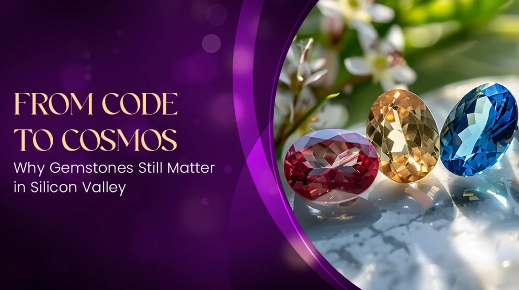 Gemstones in Silicon Valley