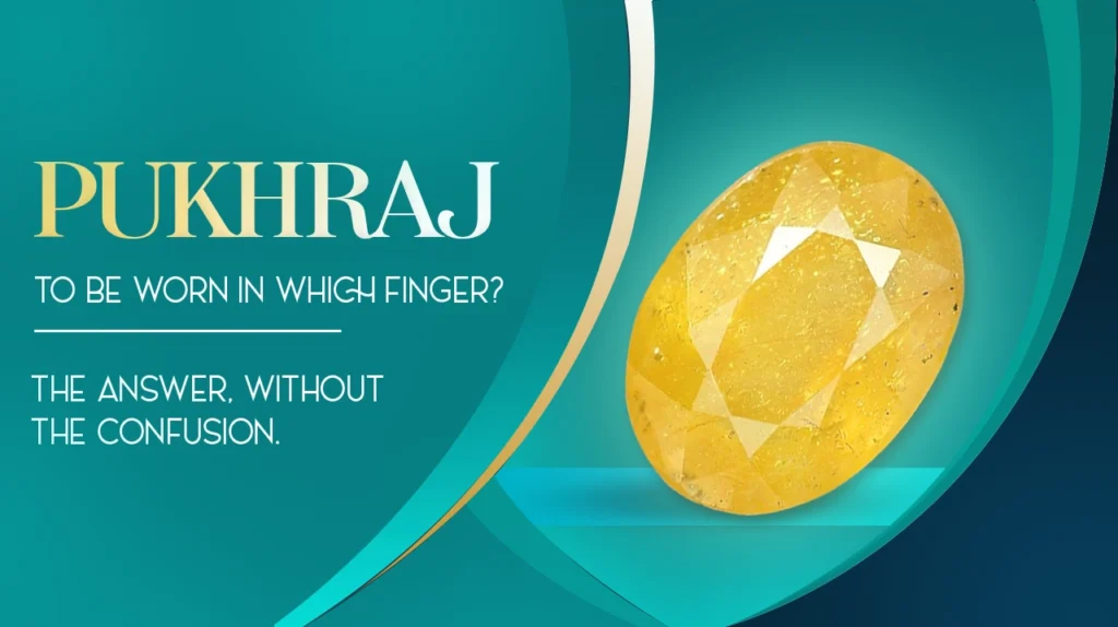Which Finger to Wear Pukhraj In?