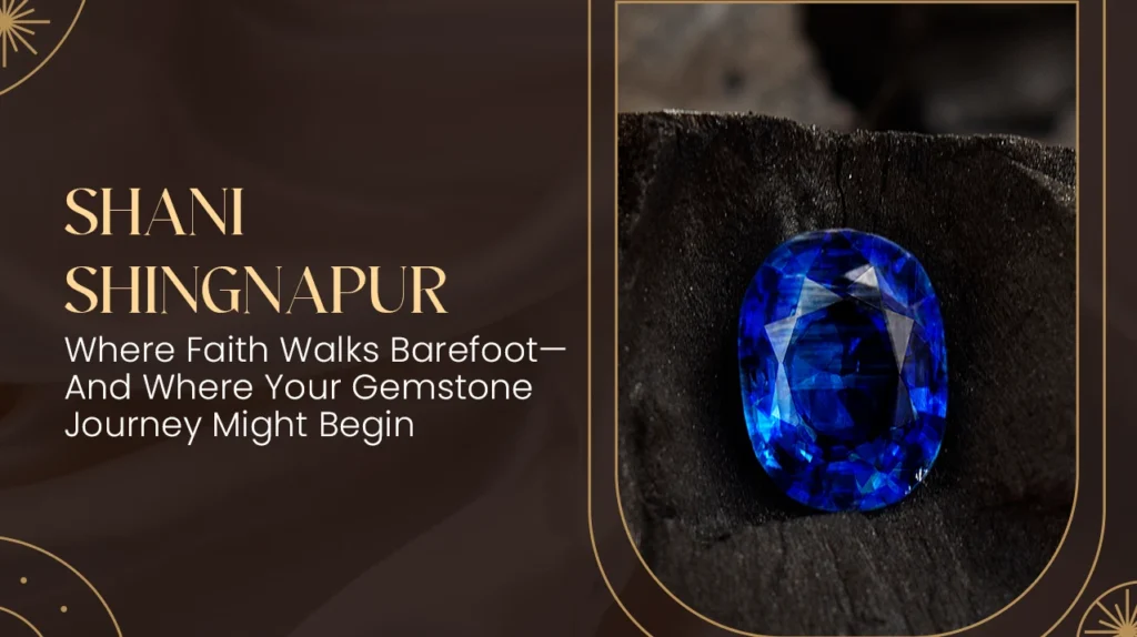 Buy Gemstones in Shani Shingnapur