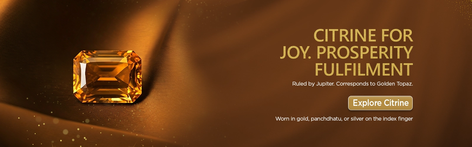 Citrine for Joy. Prosperity. Fulfilment